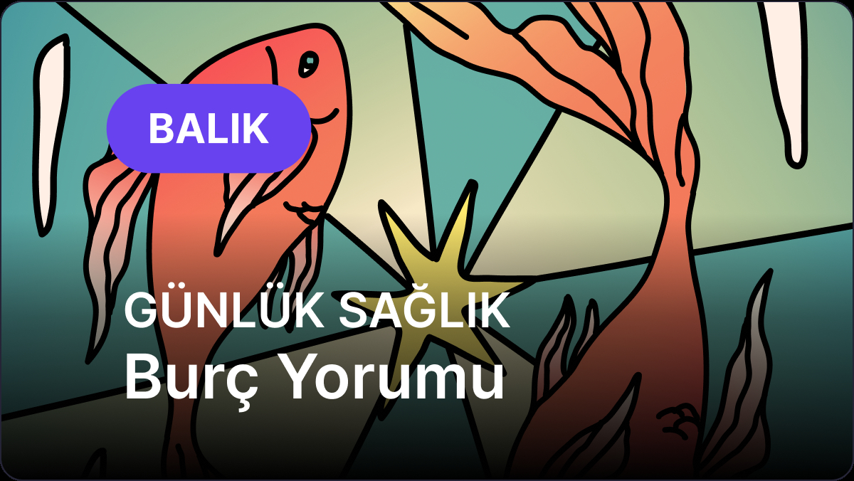 13 Eylül Pazar Balık Burcu Günlük Sağlık Burç Yorumu